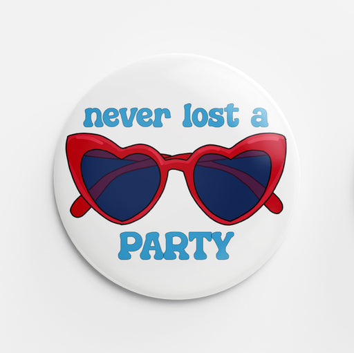 Never Lost a Party Sunnies Button